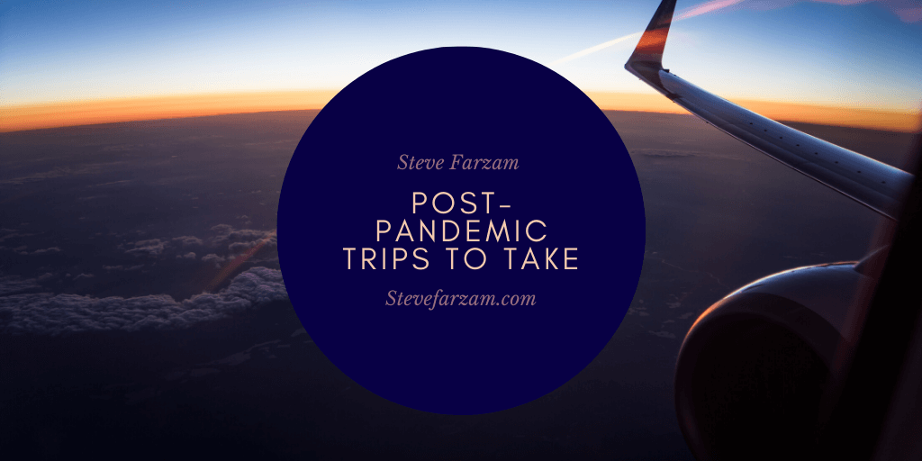 Post-Pandemic Trips to Take